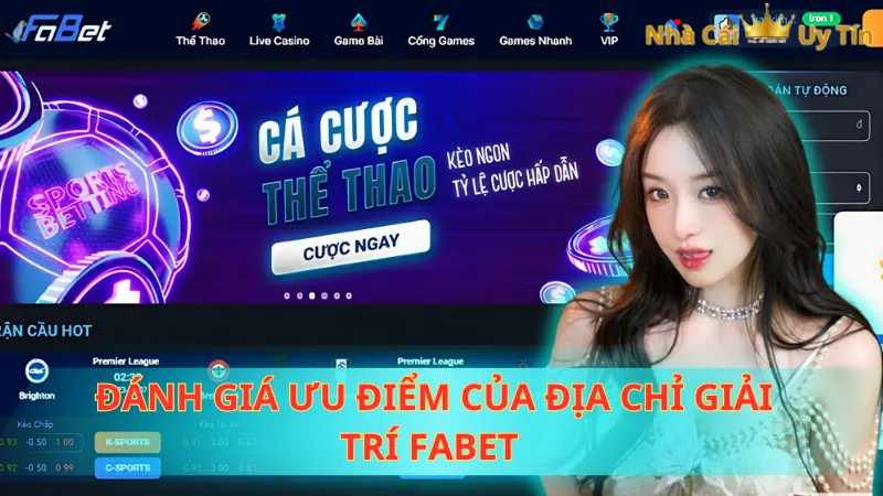 Đánh giá ưu điểm của địa chỉ giải trí FABET 