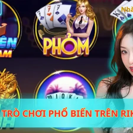 Tổng Hợp Các Trò Chơi Phổ Biến Trên Rikvip Chất Lượng Cao