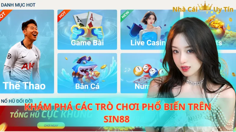 Khám phá các trò chơi phổ biến trên Sin88