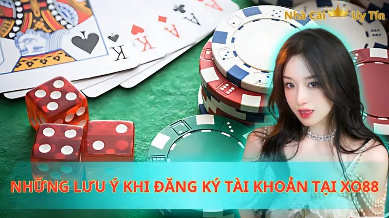 Những lưu ý khi đăng ký tài khoản tại Xo88