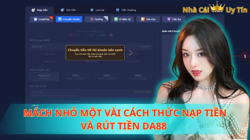 Mách nhỏ một vài cách thức nạp tiền và rút tiền Da88 