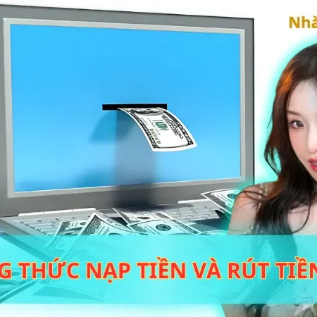 Tìm Hiểu Phương Thức Nạp Tiền Và Rút Tiền May88: An Toàn & Nhanh Chóng