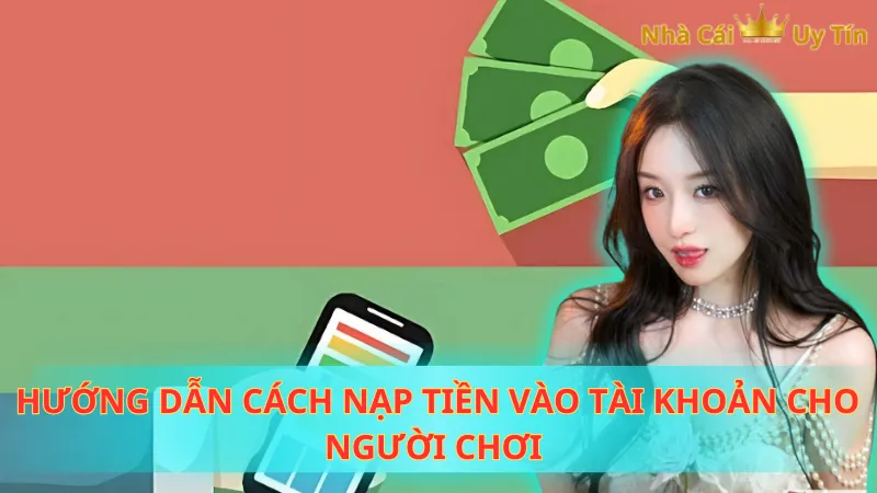 Hướng dẫn cách nạp tiền vào tài khoản cho người chơi 